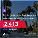 AINDA DÁ TEMPO! Passagens para <strong>LOS ANGELES</strong>! A partir de R$ 2.413, ida e volta, c/ taxas! Em até 6x SEM JUROS! Datas até Outubro/25!