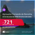 Aproveite! Passagens para <strong>FERNANDO DE NORONHA</strong>! Datas até Outubro/25, inclusive no Verão! A partir de R$ 721, ida e volta, c/ taxas! Em até 6x SEM JUROS!