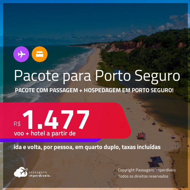 <strong>PASSAGEM + HOTEL</strong> em <strong>PORTO SEGURO!</strong> A partir de R$ 1.477, por pessoa, quarto duplo, c/ taxas!