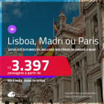 Passagens para <strong>LISBOA, MADRI ou PARIS</strong>! Datas até Outubro/25, inclusive nas férias de Janeiro e mais! A partir de R$ 3.397, ida e volta, c/ taxas! Em até 6x SEM JUROS!