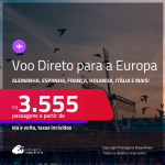 Passagens com VOO DIRETO para a <strong>EUROPA</strong>: <strong>ALEMANHA, ESPANHA, FRANÇA, HOLANDA, ITÁLIA, PORTUGAL OU REINO UNIDO</strong>! A partir de R$ 3.555, ida e volta, c/ taxas! Em até 10x SEM JUROS!