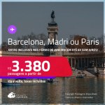 Passagens para <strong>BARCELONA, MADRI ou PARIS!</strong> Datas até Outubro/25, inclusive nas férias de Janeiro! A partir de R$ 3.380, ida e volta, c/ taxas! Em até 6x SEM JUROS!