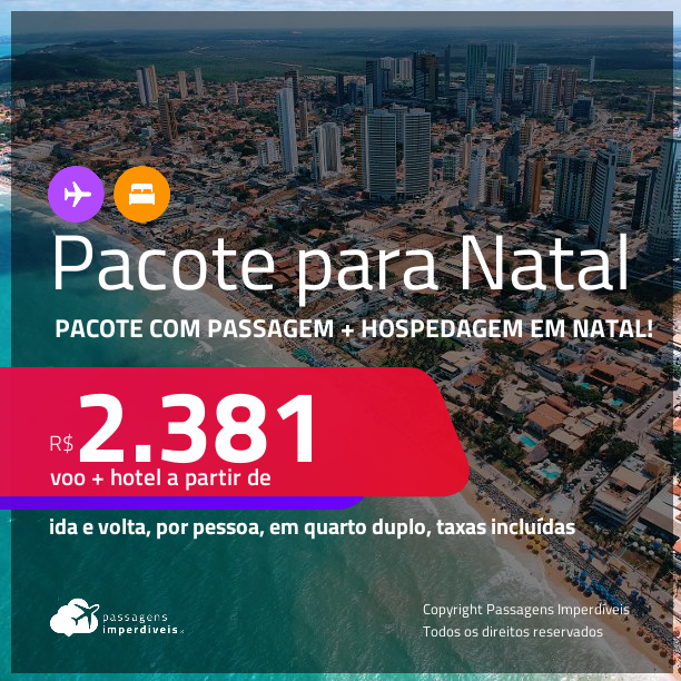 <strong>PASSAGEM + HOTEL</strong> em <strong>NATAL</strong>! A partir de R$ 2.381, por pessoa, quarto duplo, c/ taxas!