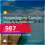 Ofertas UAU! Hospedagem em<strong> CANCÚN</strong>! A partir de R$ 987, por pessoa, em quarto duplo, taxas incluídas!