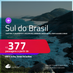 Passagens para o <strong>SUL DO BRASIL: Curitiba, Florianópolis, Jaguaruna, Londrina, Navegantes, Porto Alegre e mais</strong>! Valores a partir de R$ 377, ida e volta!