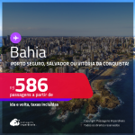 Passagens para a <strong>BAHIA: Porto Seguro, Salvador ou Vitória da Conquista</strong>! Datas inclusive no Verão! Valores a partir de R$ 586, ida e volta!