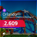 Programe sua viagem para a Disney! Passagens para <strong>ORLANDO</strong>! Datas para viajar até Julho/25! A partir de R$ 2.609, ida e volta, c/ taxas!