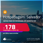 Hospedagem em <strong>SALVADOR</strong>! A partir de R$ 171, por dia, em quarto duplo! Datas para se Hospedar até Agosto/25!