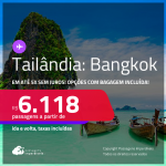 Passagens para a <strong>TAILÂNDIA: Bangkok</strong>! A partir de R$ 6.118, ida e volta, c/ taxas! Em até 5x SEM JUROS! Opções com BAGAGEM INCLUÍDA!