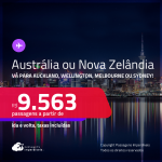 Passagens para a <strong>AUSTRÁLIA ou NOVA ZELÂNDIA! Vá para Auckland, Wellington, Melbourne ou Sydney</strong>! A partir de R$ 9.563, ida e volta, c/ taxas! Em até 10x SEM JUROS!