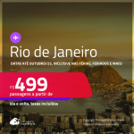 Passagens para o <strong>RIO DE JANEIRO</strong>! A partir de R$ 499, ida e volta, c/ taxas! Datas até Outubro/25, inclusive nas Férias, Feriados e mais!