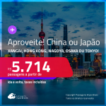 Aproveite! Passagens para a <strong>CHINA: Xangai ou Hong Kong ou JAPÃO: Nagoya, Osaka ou Tokyo</strong>! A partir de R$ 5.714, ida e volta, c/ taxas! Opções com BAGAGEM INCLUÍDA!