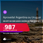 Aproveite! Passagens para a <strong>ARGENTINA ou URUGUAI! Vá para Buenos Aires, Mendoza, Montevideo ou Punta del Este</strong>! A partir de R$ 987, ida e volta, c/ taxas! Em até 10x SEM JUROS! Opções de VOO DIRETO! Datas inclusive nas Férias e mais!