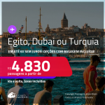 Passagens para a <strong>TURQUIA: Istambul, DUBAI ou EGITO: Cairo</strong>! A partir de R$ 4.830, ida e volta, c/ taxas! Em até 6x SEM JUROS! Opções com BAGAGEM INCLUÍDA!