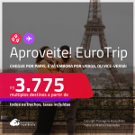 Aproveite! EuroTrip! Chegue por<strong> PARIS</strong>, e vá embora por <strong>LISBOA</strong>, ou vice-versa! A partir de R$ 3.775, todos os trechos, c/ taxas! Em até 10x SEM JUROS!