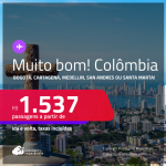 MUITO BOM!!! Passagens para a <strong>COLÔMBIA: Bogotá, Cartagena, Medellin, San Andres ou Santa Marta</strong>! A partir de R$ 1.537, ida e volta, c/ taxas! Em até 5x SEM JUROS!