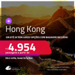 Passagens para <strong>HONG KONG</strong>! A partir de R$ 4.954, ida e volta, c/ taxas! Em até 5x SEM JUROS! Opções com BAGAGEM INCLUÍDA!