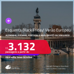 ESQUENTA BLACK FRIDAY!!! Verão Europeu! Passagens para a <strong>ALEMANHA, BÉLGICA, ESPANHA, FRANÇA, HOLANDA, IRLANDA, ITÁLIA, LUXEMBURGO, PORTUGAL, REINO UNIDO, SUÍÇA OU TURQUIA</strong>! A partir de R$ 3.132, ida e volta, c/ taxas! Em até 10x SEM JUROS!