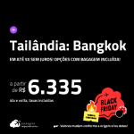 BLACK FRIDAY 2024!!! Passagens para a <strong>TAILÂNDIA: Bangkok</strong>! A partir de R$ 6.335, ida e volta, c/ taxas! Em até 5x SEM JUROS! Opções com BAGAGEM INCLUÍDA!!!