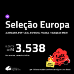 Seleção <strong>EUROPA!</strong> Passagens para a <strong>ALEMANHA, BÉLGICA, ESPANHA, FRANÇA, HOLANDA, ITÁLIA, PORTUGAL, REINO UNIDO ou SUÍÇA</strong>! A partir de R$ 3.538, ida e volta, c/ taxas! Em até 6x SEM JUROS!