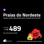 Passagens para as <strong>PRAIAS DO NORDESTE: Aracaju, Ilhéus, Porto Seguro, Recife, Salvador, São Luís e mais</strong>! Valores a partir de R$ 489, ida e volta!