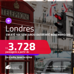 Passagens para <strong>LONDRES</strong>! A partir de R$ 3.728, ida e volta, c/ taxas! Em até 10x SEM JUROS! Datas até Novembro/25, inclusive no Verão Europeu!