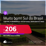 MUITO BOM!!! Passagens para o <strong>SUL DO BRASIL: Curitiba, Florianópolis, Foz do Iguaçu, Joinville, Londrina, Navegantes, Porto Alegre e mais</strong>! Valores a partir de R$ 206, ida e volta!