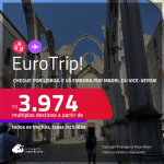 EuroTrip! Chegue por <strong>LISBOA</strong>, e vá embora por <strong>MADRI</strong>, ou vice-versa! A partir de R$ 3.974, todos os trechos, c/ taxas!