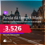 AINDA DÁ TEMPO! Passagens para <strong>MADRI</strong>! Datas inclusive na Primavera e mais! A partir de R$ 3.526, ida e volta, c/ taxas! Em até 6x SEM JUROS!