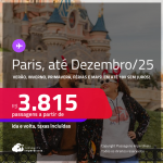 Passagens para <strong>PARIS</strong>! A partir de R$ 3.815, ida e volta, c/ taxas! Em até 10x SEM JUROS! Datas até Dezembro/25, inclusive no Verão Europeu, Inverno, Primavera, Férias e mais!