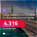 Passagens para a <strong>SUÍÇA: Genebra ou Zurique</strong>! Datas até Outubro/25, inclusive no Inverno Europeu, férias e mais! A partir de R$ 4.316, ida e volta, c/ taxas! Em até 6x SEM JUROS!