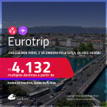 EuroTrip! Chegue por <strong>PARIS</strong>, e vá embora pela <strong>SUÍÇA: BASEL</strong>, <strong>GENEBRA </strong>ou <strong>ZURIQUE</strong>, ou vice-versa! A partir de R$ 4.132, todos os trechos, c/ taxas! Em até 10x SEM JUROS! Datas no Verão, Primavera, Inverno e mais!