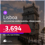 Passagens para <strong>LISBOA</strong>! Datas até Novembro/25, inclusive no Verão Europeu, férias e mais! A partir de R$ 3.694, ida e volta, c/ taxas! Opções com BAGAGEM INCLUÍDA!