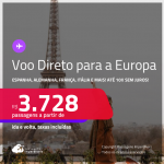 Voo Direto para a <strong>EUROPA</strong>! Passagens para a <strong>ALEMANHA, ESPANHA, FRANÇA, ITÁLIA, PORTUGAL ou REINO UNIDO</strong>! A partir de R$ 3.728, ida e volta, c/ taxas! Em até 10x SEM JUROS! Datas até Dezembro/25, inclusive no Verão Europeu, Férias e mais!