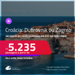 Passagens para a <strong>CROÁCIA: Dubrovnik ou Zagreb</strong>! Datas inclusive no Verão Europeu e mais! A partir de R$ 5.235, ida e volta, c/ taxas! Em até 10x SEM JUROS!