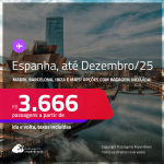 Passagens para a <strong>ESPANHA: Barcelona, Bilbao, Ibiza, Madri, Malaga, Santiago de Compostela, Sevilha, Valência ou Vigo</strong>! A partir de R$ 3.666, ida e volta, c/ taxas! Opções com BAGAGEM INCLUÍDA! Datas até Dezembro/25, inclusive nasFérias, Verão e mais!