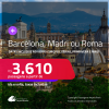 Passagens para <strong>BARCELONA, MADRI ou ROMA</strong>! A partir de R$ 3.610, ida e volta, c/ taxas! Opções com BAGAGEM INCLUÍDA! Datas até Outubro/25, inclusive no Verão, Carnaval, Férias, Primavera e mais!